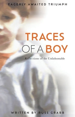 Traces of a Boy: Reflections of the Unfathomable Paperback Tellwell Talent