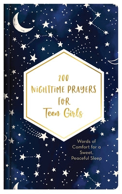 200 Nighttime Prayers for Teen Girls: Words of Comfort for a Sweet, Peaceful Sleep by Bernstein, Hilary