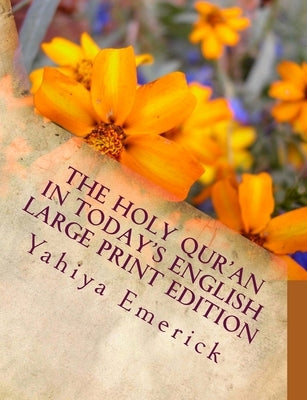 The Holy Qur'an in Today's English: Large Print Edition by Emerick, Yahiya