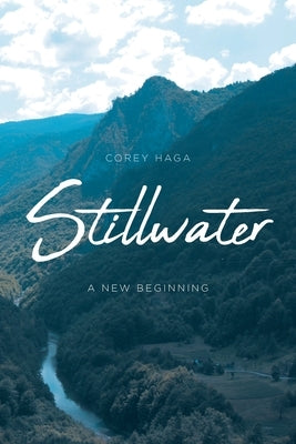 Stillwater: A New Beginning by Haga, Corey