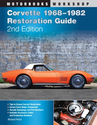 Corvette 1968-1982 Restoration Guide, 2nd Edition by Prince, Richard
