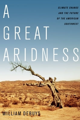 A Great Aridness: Climate Change and the Future of the American Southwest Paperback Oxford University Press, USA