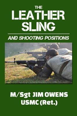 The Leather Sling and Shooting Positions Paperback Loose Cannon