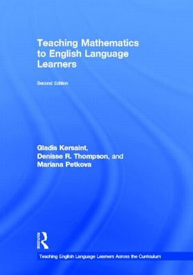 Teaching Mathematics to English Language Learners by Kersaint, Gladis