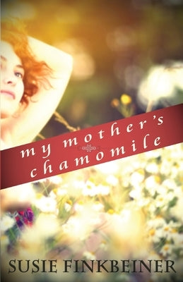 My Mother's Chamomile Paperback Whitefire Publishing