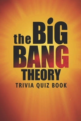 The Big Bang Theory: Trivia Quiz Book by A. Tull, Rebecca