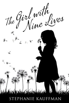 The Girl with Nine Lives by Kauffman, Stephanie