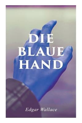 Die blaue Hand by Wallace, Edgar