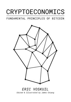 Cryptoeconomics: Fundamental Principles of Bitcoin Paperback Bowker Identity Services