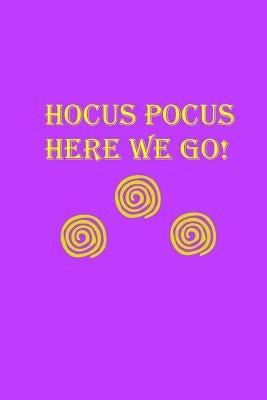 Hocus Pocus Here We Go! Paperback Createspace Independent Publishing Platform
