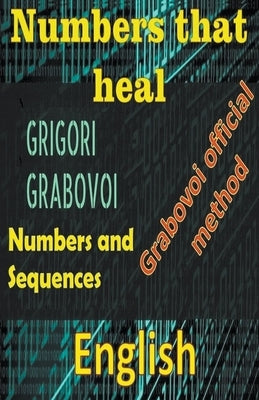 Numbers That Heal, Grigori Grabovoi by Pinto, Edwin