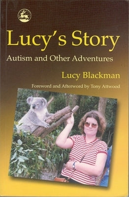 Lucy's Story: Theoretical and Research Studies Into the Experience of Remediable and Enduring Cognitive Losses by Blackman, Lucy