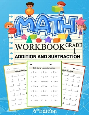Math Addition And Subtraction Workbook Grade 1 6th Edition: 100 Pages of Addition And Subtraction 1st Grade Worksheets Place Value Math Workbook Paperback Independently Published