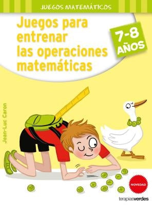 Juegos Para Entrenar Las Operaciones Matematicas by Caron, Jean-Luc