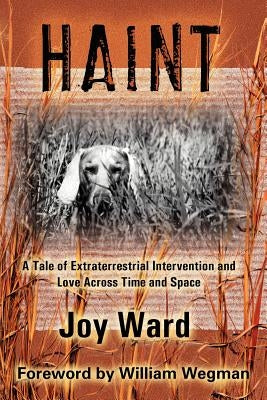 Haint: A Tale of Extraterrestrial Intervention and Love Across Time and Space Paperback Trafford Publishing