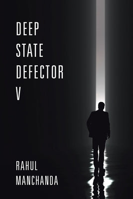 Deep State Defector V Paperback Xlibris Us