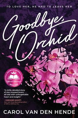Goodbye, Orchid: To Love Her, He Had To Leave Her Paperback Azure Press