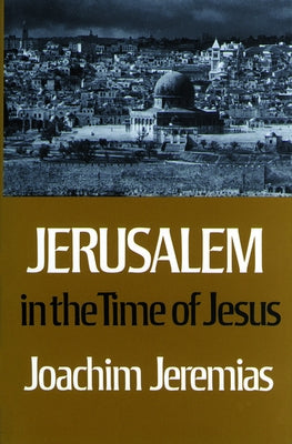 Jerusalem in the Time of Jesus: An Investigation Into Econ./Social Conditions During New Test. Period Paperback Fortress Press
