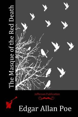The Masque of the Red Death Paperback Createspace Independent Publishing Platform