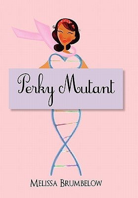 Perky Mutant by Brumbelow, Melissa