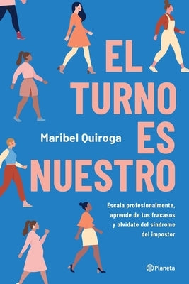 El Turno Es Nuestro by Quiroga, Maribel