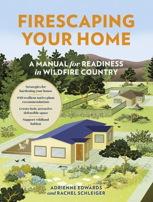 Firescaping Your Home: A Manual for Readiness in Wildfire Country Paperback Timber Press (OR)