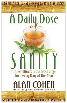 A Daily Dose of Sanity by Cohen, Alan