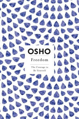 Freedom: The Courage to Be Yourself by Osho