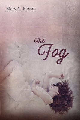 The Fog by Florio, Mary C.