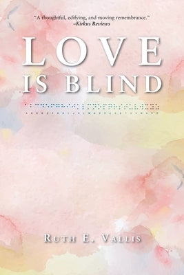 Love is Blind by Vallis, Ruth E.