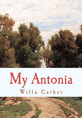 My Antonia Paperback Createspace Independent Publishing Platform