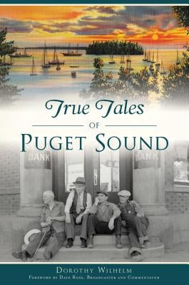 True Tales of Puget Sound Paperback History Press
