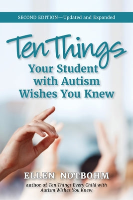 Ten Things Your Student with Autism Wishes You Knew: Updated and Expanded, 2nd Edition Paperback Future Horizons