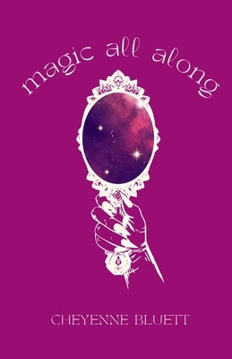 Magic All Along Paperback Cheyenne Bluett