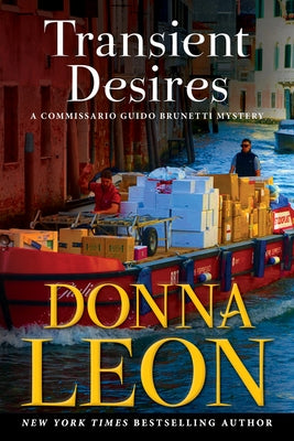 Transient Desires: A Commissario Guido Brunetti Mystery by Leon, Donna