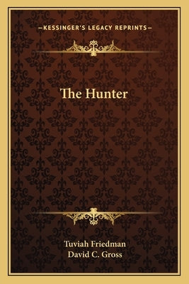 The Hunter Paperback Kessinger Publishing