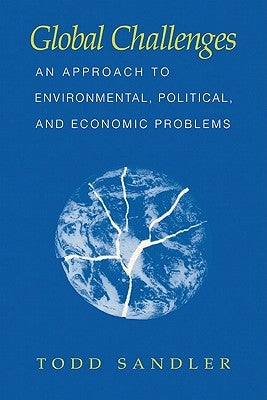 Global Challenges: An Approach to Environmental, Political, and Economic Problems Paperback Cambridge University Press