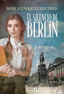 El Silencio de Berlín (the Silence of Berlin - Spanish Edition) by Vázquez Beltrán, África