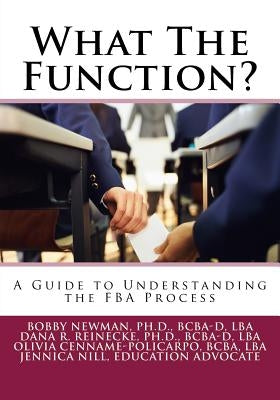 What The Function: A Guide to Understanding the FBA Process Paperback Createspace Independent Publishing Platform
