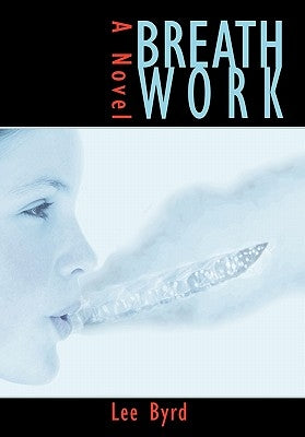 Breath Work by Lee Byrd, Byrd