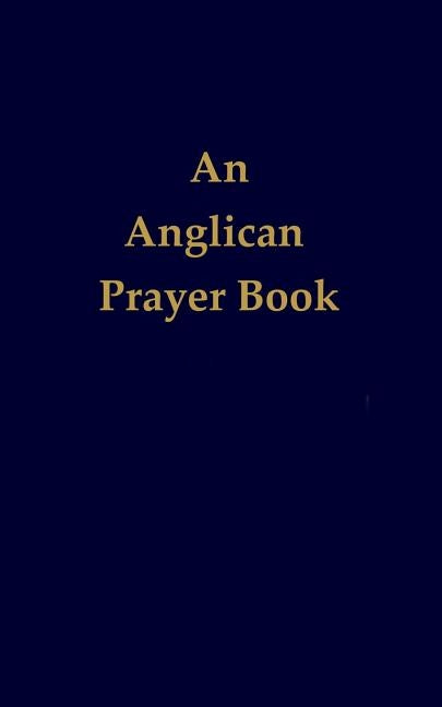 An Anglican Prayer Book Paperback HIS Publishing Group