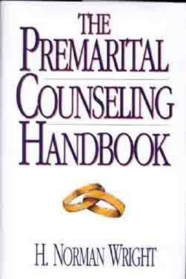 The Premarital Counseling Handbook by Wright, H. Norman