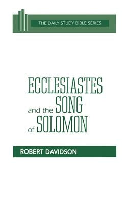 Ecclesiastes and the Song of Solomon by Davidson, Robert