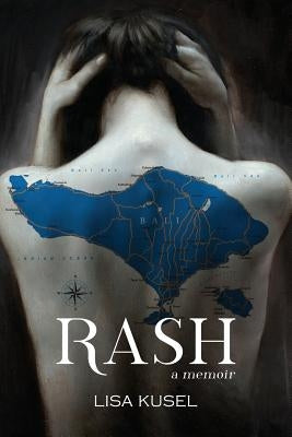 Rash: A Memoir by Kusel, Lisa