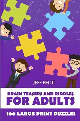 Brain Teasers And Riddles For Adults: Arukone Puzzles - 100 Large Print Puzzles Paperback Independently Published