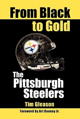 From Black to Gold, the Pittsburgh Steelers Paperback Peppertree Press