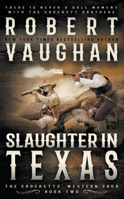 Slaughter In Texas: A Classic Western by Vaughan, Robert