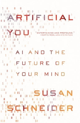 Artificial You: AI and the Future of Your Mind Princeton University Press