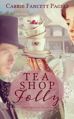 Tea Shop Folly Paperback Hearts Overcoming Press