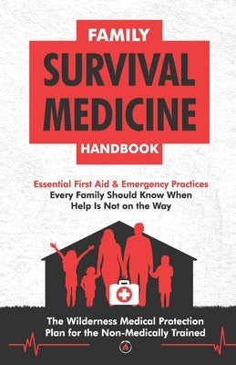 Family Survival Medicine Handbook by Press, Survival Knowledge Is Power